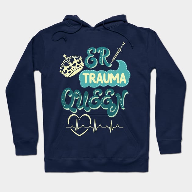 ER Trauma Queen - nurse nursing emergency lvn rn nurse practitioner Hoodie by papillon